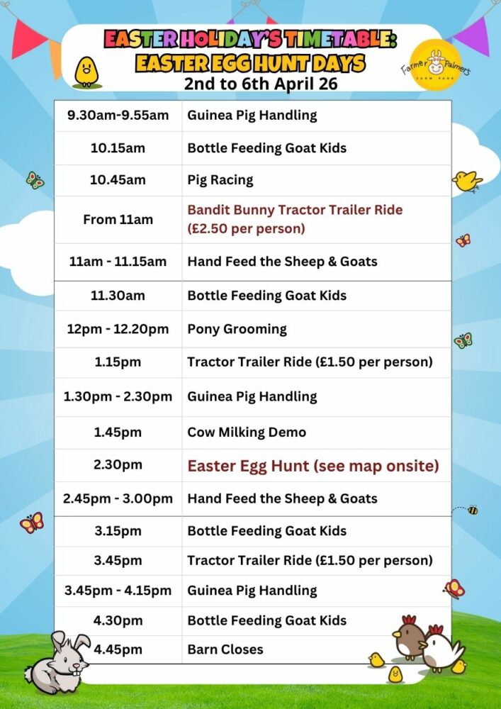 Timetable of activities at Easter at Farmer Palmers no 1pm