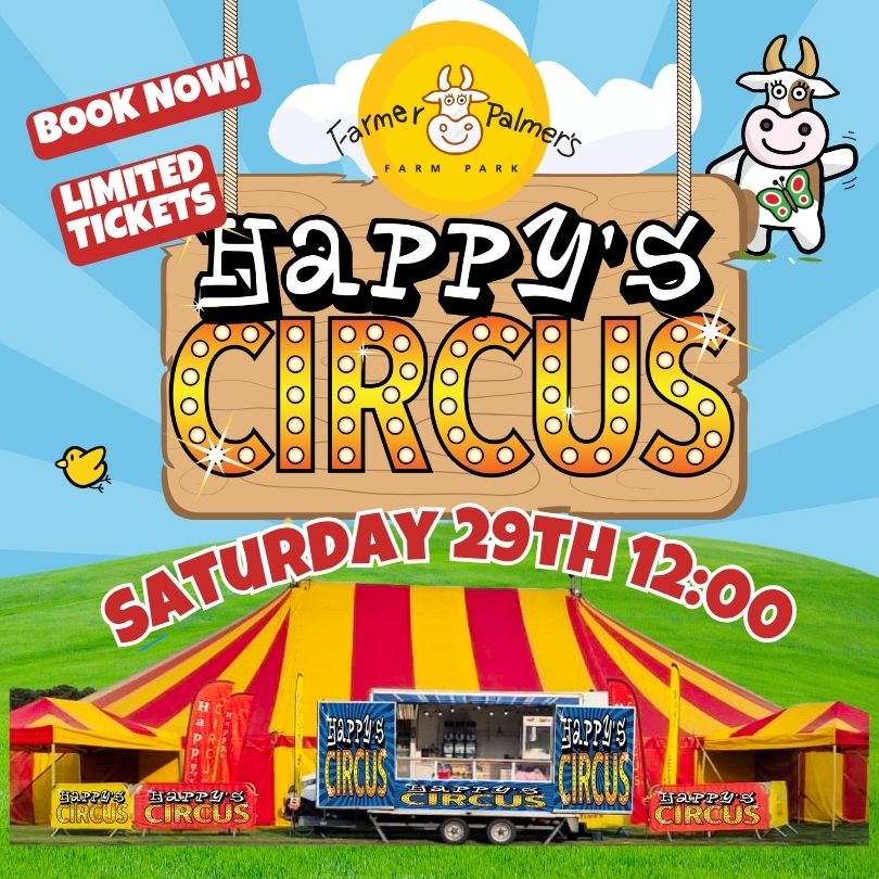 Happy's Circus 29.8.26 12pm (1) Happy's Circus Website Tile 29.8.26 12 at Farmer Palmers