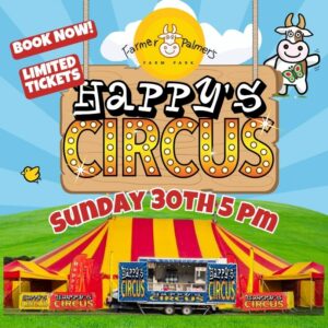 30.8.26 Circus only 5pm Farmer Palmers & Happys circus website sales image with big top and date.